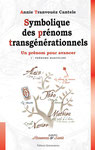 Symbolique des prénoms transgénérationnels I Prénoms masculins - Annie Tranvouëz