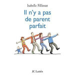 Il n'y a pas de parents parfait - Ed. JC Lattès d’Isabelle Filliozat