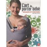 L'art de porter bébé - Editions La Plage