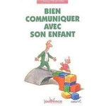 Bien communiquer avec son enfant - Editions Jouvence