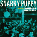 Snarky Puppy / Live at Band on the Wall / CHF 34.50