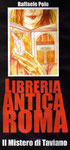 Titolo: Libreria Antica Roma. Il mistero di Taviano  Anno di pubblicazione: 2005  Coedizione: Lupo Editore - Edizioni Antica Roma  Un’avvincente storia tra fantasia e realtà dedicata a chi ama l’avventura, il sentimento, il mistero.