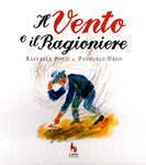 Titolo: Il vento e il ragioniere  Anno di pubblicazione: 2006  Casa editrice: Lupo Editore  La storia del Laurieddhu, con i disegni di Pasquale Urso