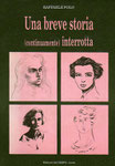 Titolo: Una breve storia (continuamente) interrotta  Anno di pubblicazione: 1991  Casa editrice: Edizioni del Grifo  Ho guardato fuori dal finestrino, sporgendomi per un attimo; si, eri proprio tu, arrivavi con passo svelto…