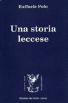 Titolo: Una storia leccese  Anno di pubblicazione: 1992  Casa editrice: Edizioni del Grifo