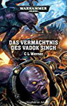 https://www.amazon.de/Warhammer-40-000-Verm%C3%A4chtnis-Vadok-Singh/dp/1781932255/ref=as_li_ss_tl?s=books&ie=UTF8&qid=1487582374&sr=1-15&keywords=Black+library&linkCode=ll1&tag=librarca-21&linkId=fd8d17fc5ae261530d1ed305caa94bc6