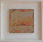 Land in Sicht ,Acyl auf Metall, 30x30 cm im Rahmen 50x50cm 280 Euro 