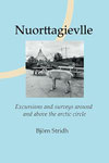 Nuorttagievlle: Excursions and surveys around and above the arctic circle Pocketbok ISBN: 979-8316030903