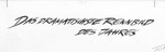 832 Das dramatischste Rennbild des Jahres, Schriftzug (ca. 1960/62), 33x10 cm, Tuschefeder