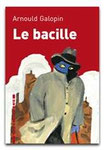 Galopin : Le Bacille