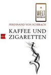 Platz 10: Schirach, Ferdinand von: Kaffee und Zigaretten. ISBN: 978-3-442-71974-7