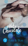Hot Chocolate: Kate & Blue: Prickelnde Novelle - Episode 3