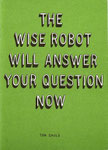 #13 Tom Gauld "THE WISE ROBOT WILL ANSWER YOUR QUESTION NOW" (engl.) 16 S.