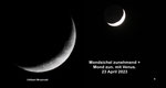 Mondsichel zunehmend + Mondsichel mit Venus. 23 April 2023