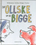 Dat Ollske un de Bigge (Verlag Schuster, ISBN 978-3-7963-0375-3)