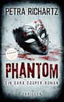 Petra Richartz: Phantom (Ein Sara-Cooper-Roman; Bd. 18)