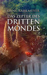 Dane Rahlmeyer: Das Zepter des Dritten Mondes (Der Schatz der Gläsernen Wächter 3)
