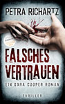 Petra Richartz: Falsches Vertrauen (Ein Sara-Cooper-Roman; Bd. 22)