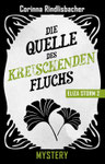 Corinna Rindlisbacher: Eliza Storm. Die Quelle des kreischenden Fluchs (Bd. 2)