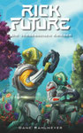 Dane Rahlmeyer: Rick Future. Die vergessenen Krieger (Bd. 3)