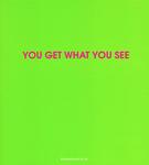 You Get What You See - a cura di Patrizia Ferri e Alessandro Masi - Edizioni Joyce & Co., Roma - 1994 - ISBN 88-85074-20-0