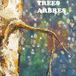 Josee Desharnais, arbres and trees