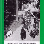 Mein berliner Hundehotel – Die schönsten Hundegeschichten aus den Fünfzigerjahren