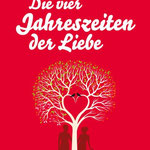Die vier Jahreszeiten der Liebe