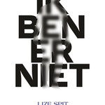 Lize Spit - Ik ben er niet