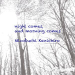 night comes, and morning comes / 2015.11.28 release
