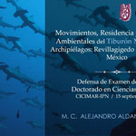 Examen de grado del Dr. Alejandro Aldana Moreno con la disertación de su trabajo de tesis titulado "Movimientos, residencia y preferencias ambientales del tiburón martillo en dos archipiélagos: Revillagigedo y Espíritu Santo, México."