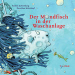 Der Mondfisch in der Waschanlage (Text von Andrea Schomburg), Tulipan Verlag,  2015