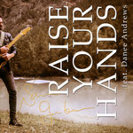 Raise Your Hands - Sam Gruber feat. Danee Andrews (2017)