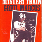 greil marcus - mystery train