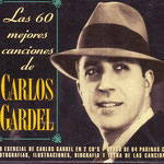 carlos gardel - los 60 mejores canciones (tango)