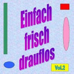 Einfach Frisch Drauflos Vol. 2 - Ursprüngliches Erscheinungsdatum : 7. März 2012