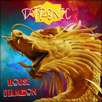 House Dragon - DTronic  - Erschienen am 14.06.22 