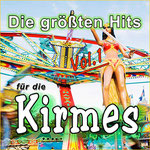 Die größten Hits für die Kirmes, Vol. 1 Various artists 17. May 2019