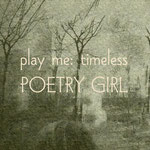 POETRY GIRL Play me: Timeless (2015)
