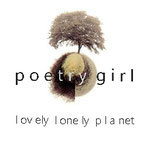 POETRY GIRL Lovely Lonely Planet (2017)