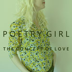 POETRY GIRL The Concept of Love (2019-2020)