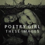 POETRY GIRL These Images (2018)