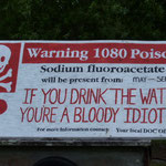 Poison! If you drink the water, you are a bloody idiot!