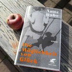 Anne Rabe "Die Möglichkeit von Glück"
