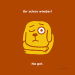 Leinwanddruck "Ihr schon wieder"