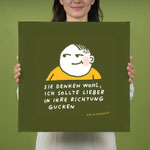Leinwanddruck "Sie denken wohl, ich sollte lieber in Ihre Richtung gucken"