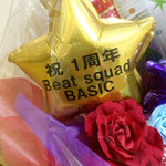 “祝1周年　Beat squad BASIC”のメッセージには、本当にグっとキました♪