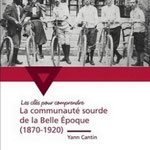 La communauté Sourde de la Belle Epoque 1870-1920