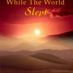 WHILE THE WORLD SLEPT 