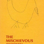 THE MISCHIEVOUS CHICKEN